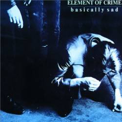 Element Of Crime : Basically Sad